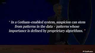 A quote stating "In a Gotham-enabled system, suspicion can stem from patterns in the data - patterns whose importance is defined by proprietary algorithms."