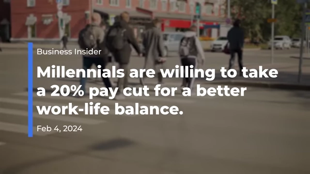 Report on millennials' willingness to take pay cuts for better work-life balance