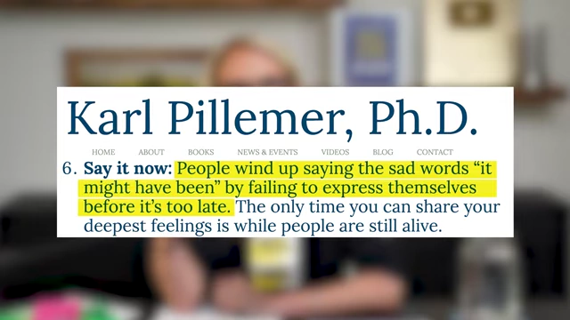 Research from Karl Pillemer, Ph.D. on top regrets of the elderly, emphasizing expressing feelings