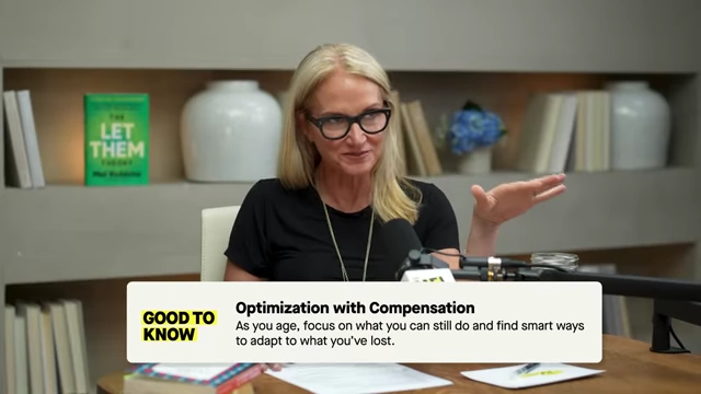 Optimization with Compensation: focusing on what you can still do and adapting to what you've lost as you age.
