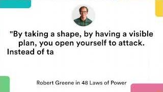 Robert Greene's "48 Laws of Power" advises assuming formlessness to remain adaptable and avoid becoming vulnerable.