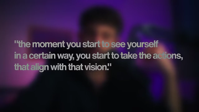 Text overlay explaining "the moment you start to see yourself in a certain way, you start to take the actions, that align with that vision."