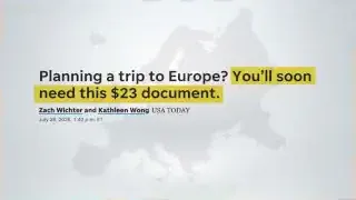 Text on screen: Planning a trip to Europe? You'll soon need this $23 document.
