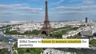 Text on screen: Eiffel Tower to honor 72 women scientists for posterity.