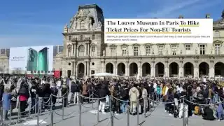 Text on screen: The Louvre Museum In Paris To Hike Ticket Prices For Non-EU Tourists.