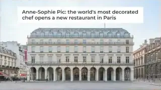 Text on screen: Anne-Sophie Pic: the world's most decorated chef opens a new restaurant in Paris.