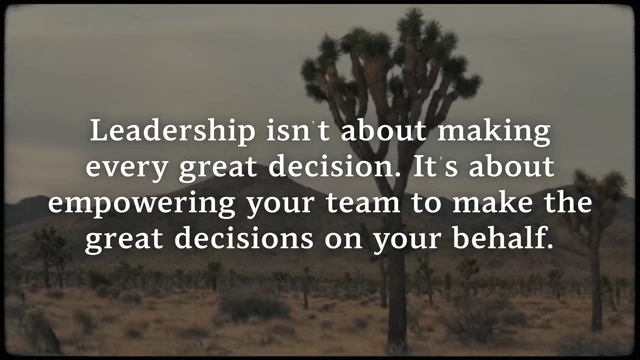 Empowering the team to make great decisions