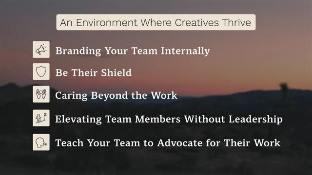 Key aspects of creating an environment where creatives thrive