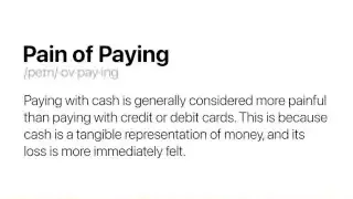Definition of "Pain of Paying" explaining that paying with cash is more painful than credit/debit cards because cash is tangible, and its loss is immediately felt.