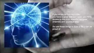 A graphic of a brain with text "If you're this far into this video you have a good attention span, you have access to the most powerful tool ever (internet) and you have time. So use those things to build a life u can be proud of"
