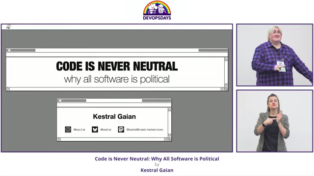 Kestral Gaian presents "CODE IS NEVER NEUTRAL: why all software is political"