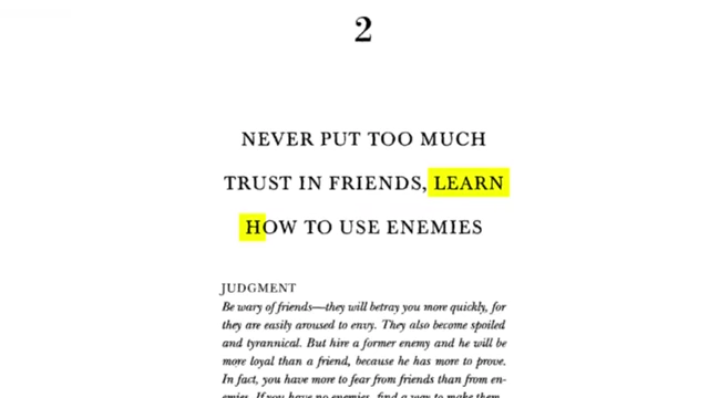 The text of Law 2 from the book, "Never Put Too Much Trust in Friends, Learn How to Use Enemies".