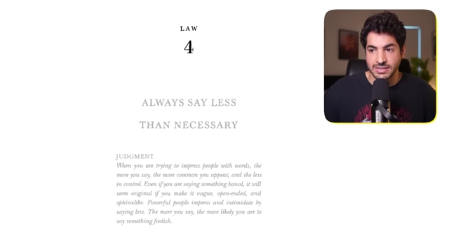 The text of Law 4 from the book, "Always Say Less Than Necessary".