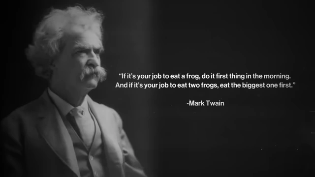 Mark Twain's quote about tackling the hardest task first