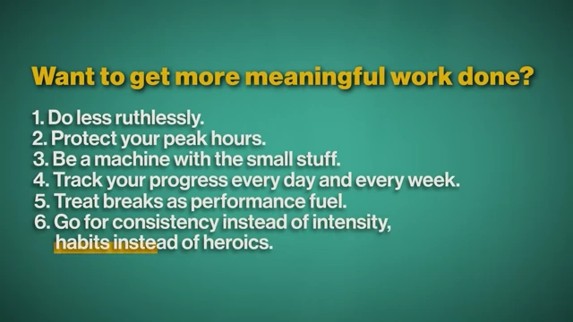 Summary of the six principles for getting more meaningful work done