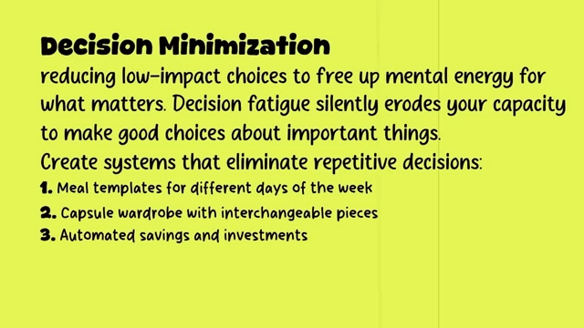 Decision minimization involves reducing low-impact choices to free up mental energy for what matters.