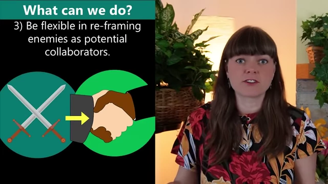Reframing enemies as potential collaborators