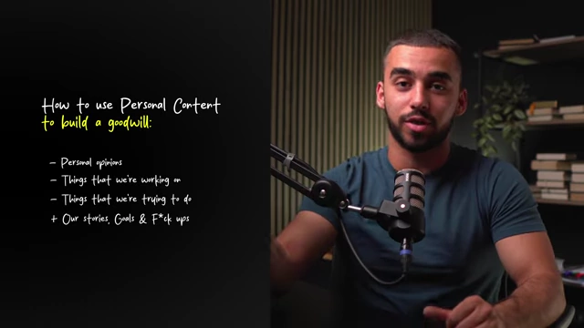 Types of personal content to build goodwill: opinions, ongoing projects, stories, goals, and failures