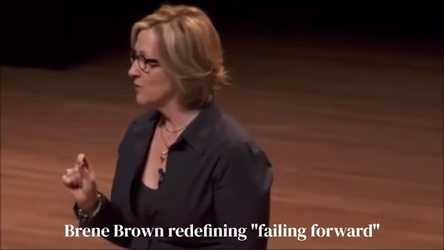 Brené Brown redefining "failing forward"