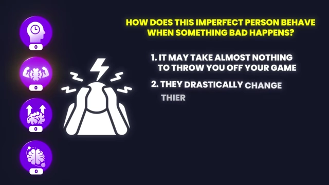 The imperfect person drastically changes behavior with low fortitude