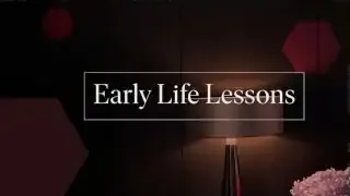 Early life lessons