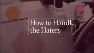 How to handle haters