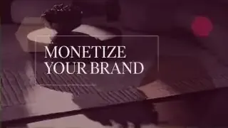 Monetize your brand
