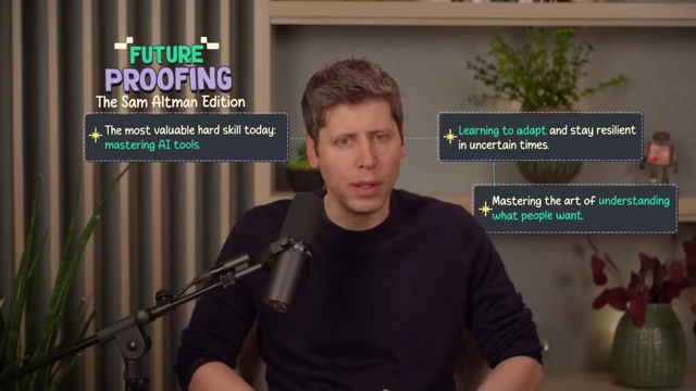 Sam Altman outlines key skills for future-proofing: mastering AI tools, adaptability, and understanding user needs.