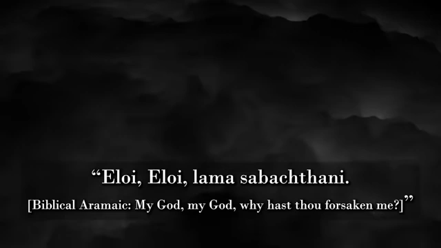 The biblical Aramaic phrase "Eloi, Eloi, lama sabachthani" with its English translation, "My God, my God, why hast thou forsaken me?", represents Crowley's cry of abandonment