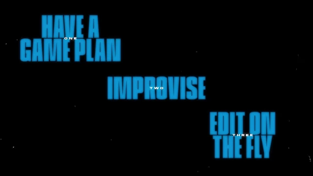 The three-point structure for consistent video creation: Have a Game Plan, Improvise, Edit on the Fly
