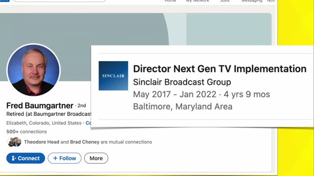 Fred Baumgartner的LinkedIn资料显示他曾是辛克莱广播集团的Next Gen TV实施总监