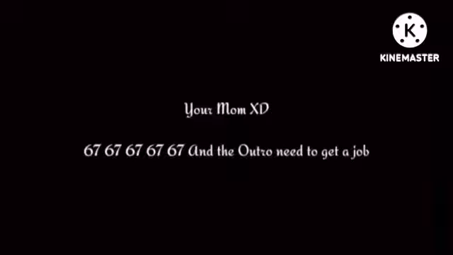 A text overlay displays "Your Mom XD" and "67 67 67 67".