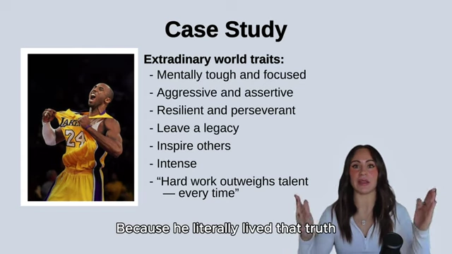 A case study slide showing Kobe Bryant's "Extraordinary world traits" as mentally tough, focused, aggressive, assertive, resilient, and perseverant, with goals to leave a legacy and inspire others.