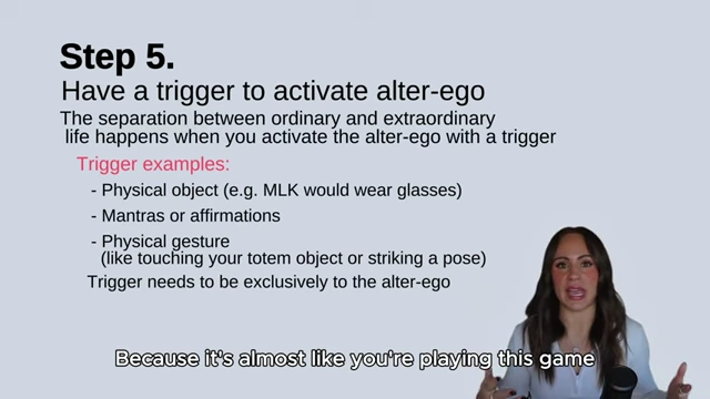 A slide listing trigger examples for activating an alter-ego, such as physical objects (e.g., MLK's glasses), mantras, affirmations, and physical gestures (e.g., touching a totem or striking a pose).