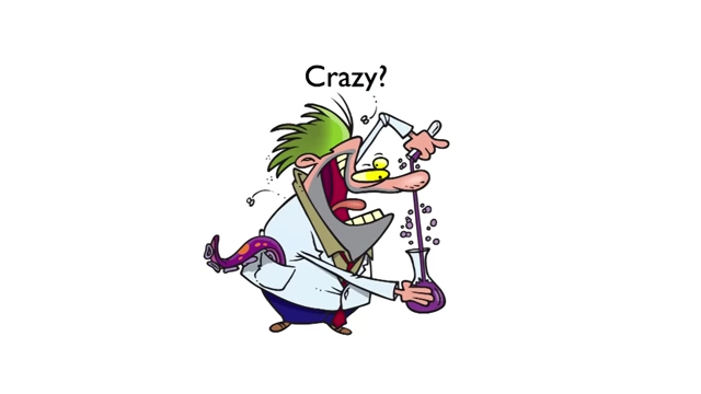 A cartoon image of a mad scientist, labeled "Crazy?", reflecting common skepticism towards rapid learning claims