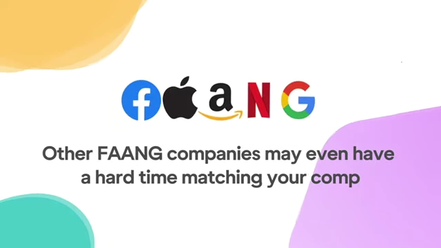Other companies, including other FAANG companies, may struggle to match high compensation packages, particularly stock.