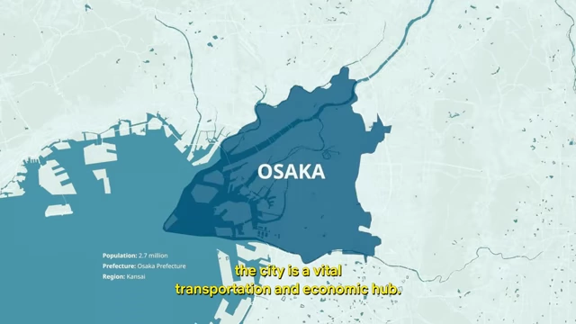 A map of Osaka highlighting the city's location as a vital transportation and economic hub, with text indicating a population of 2.7 million and its region in Kansai.