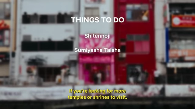 A list of additional attractions to visit in and around Osaka, including Shitennoji, Sumiyasha Taisha, Abeno Harukas, and Osaka Expo Park.