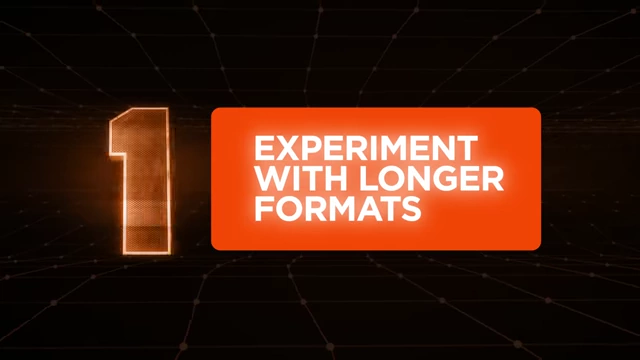 Step 1: Experiment with longer formats, like 3-5 minute videos