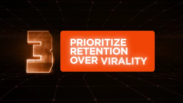 Step 3: Prioritize retention over virality for content strategy
