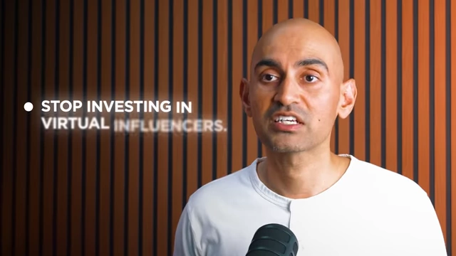 Action point: Stop investing in virtual influencers