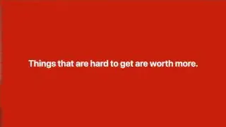 The text "Things that are hard to get are worth more." on a red background.