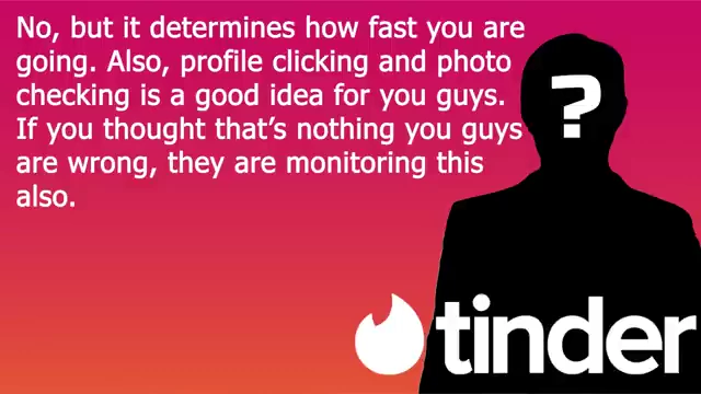 Tinder monitors profile clicking and photo checking, which can improve user exposure.