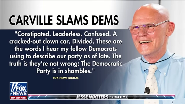 James Carville's quote describes the Democratic Party as "constipated, leaderless, confused, a cracked-out clown car, divided" and "in shambles."