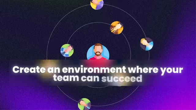 Manager's role: Create an environment where your team can succeed