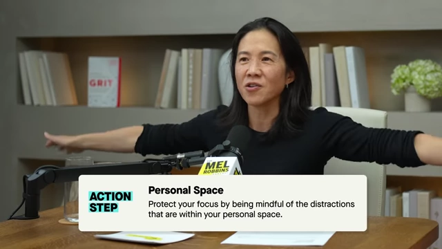 Action Step: Protect your focus by being mindful of the distractions that are within your personal space.