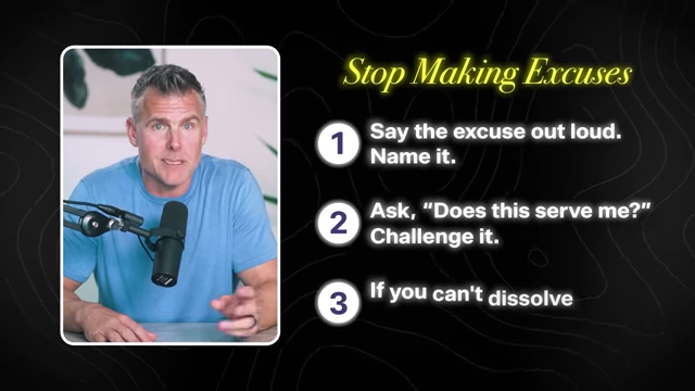 The three ways to eliminate excuses