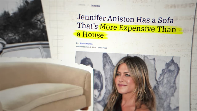 A newspaper clipping headline reads "Jennifer Aniston Has a Sofa That's More Expensive Than a House," highlighted to emphasize the cost.