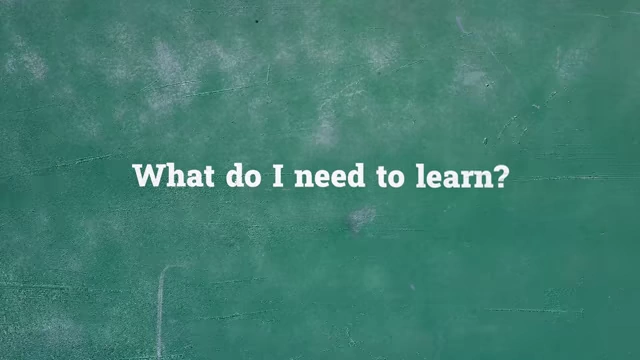Question: What do I need to learn?