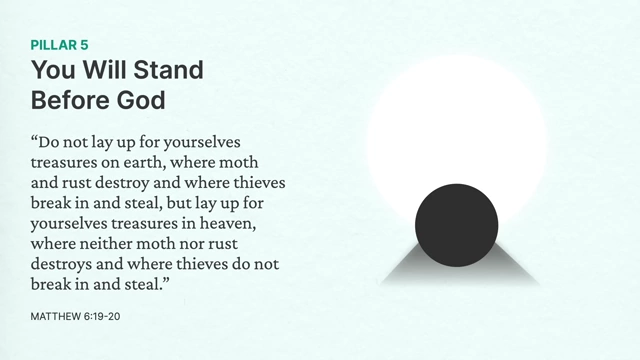 Pillar 5: You Will Stand Before God with Matthew 6:19-20 scripture reference